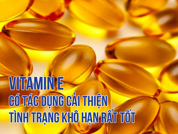 vitamin-e-co-tac-dung-cai-thien-tinh-trang-kho-han-rat-tot